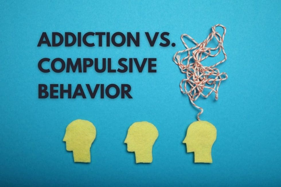 Addiction Vs Compulsive Behavior: What's The Difference?