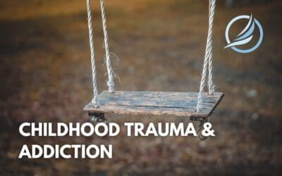 The Connection of Childhood Trauma and Addiction as an Adult