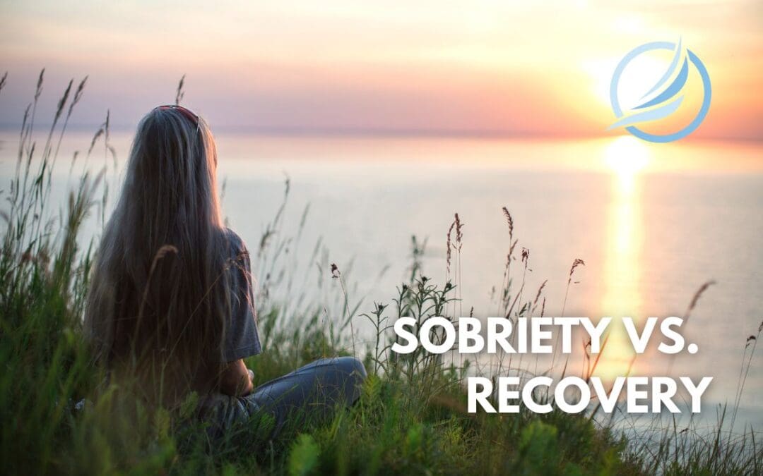 The Difference Between Sobriety vs. Recovery