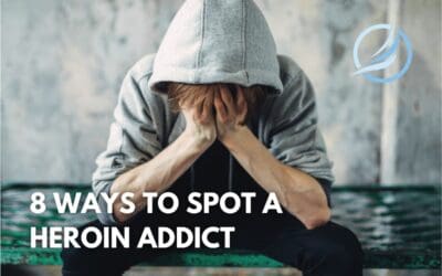 8 Ways to Spot a Heroin Addict